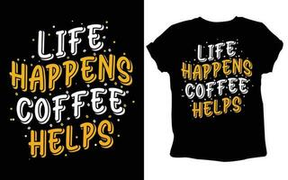 typography custom coffee t shirt design ,motivational typography t-shirt design, Positive quotes t-shirt design, Coffee SVG t shirt design. vector