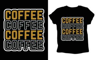 tipografía personalizado café t camisa diseño ,motivacional tipografía camiseta diseño, positivo citas camiseta diseño, café svg t camisa diseño. vector