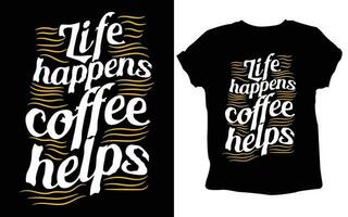 tipografía personalizado café t camisa diseño ,motivacional tipografía camiseta diseño, positivo citas camiseta diseño, café svg t camisa diseño. vector