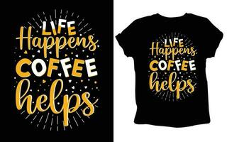 tipografía personalizado café t camisa diseño ,motivacional tipografía camiseta diseño, positivo citas camiseta diseño, café svg t camisa diseño. vector