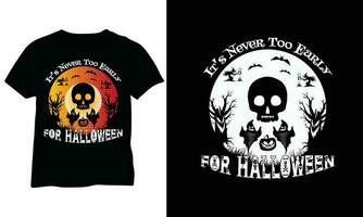 It's Never Too Early for Halloween T-Shirt Witch shirts Funny Halloween Shirt eps Halloween Ghost Shirts Halloween party eps vector design