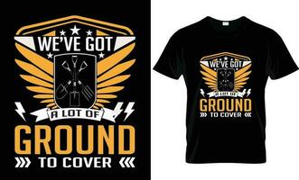 A t - shirt with the words we've got a lot of ground cover on it. Gardain t shirt design. vector