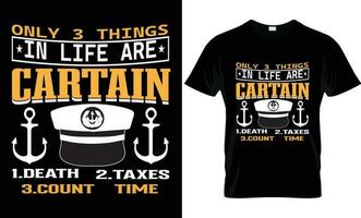 A black shirt with a quote from the movie captain and the words life are certain. vector