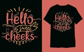 hello sweet cheeks t-shirt design. vector