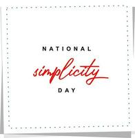 National Simplicity Day background template Holiday concept vector