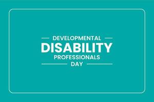 Developmental Disability Professionals Day, Holiday concept. Template for background, banner, card, poster, t-shirt with text inscription vector