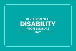 Developmental Disability Professionals Day, Holiday concept. Template for background, banner, card, poster, t-shirt with text inscription vector