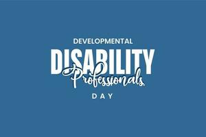 Developmental Disability Professionals Day, Holiday concept. Template for background, banner, card, poster, t-shirt with text inscription vector