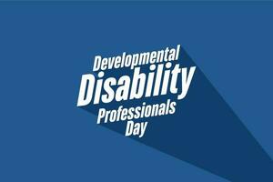 Developmental Disability Professionals Day, Holiday concept. Template for background, banner, card, poster, t-shirt with text inscription vector