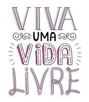 vistoso motivacional letras frase en brasileño portugués. Traducción - En Vivo un gratis vida. vector