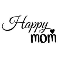 Happy mom shirt print template vector