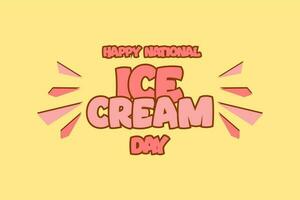 national ice cream day, Holiday concept. Template for background, banner, card, poster, t-shirt with text inscription vector