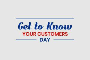 Get to Know Your Customer Day vector