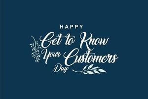 Get to Know Your Customer Day vector