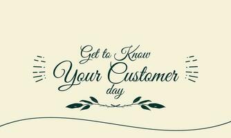 Get to Know Your Customer Day vector