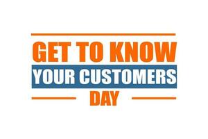 Get to Know Your Customer Day vector