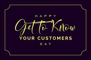 Get to Know Your Customer Day vector