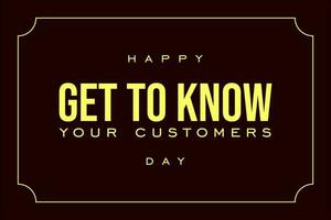 Get to Know Your Customer Day vector