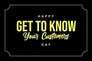 Get to Know Your Customer Day vector