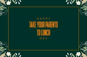 national take your parents to lunch day vector