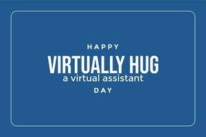 virtually hug a virtual assistant day vector