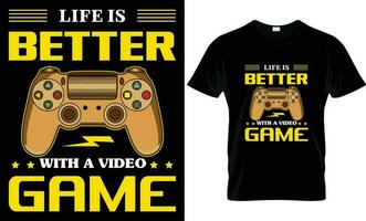 Gaming t shirt design, life is better with a video game t shirt design, motivation, typography t shirt vector