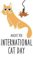 International Cat Day on August 8. An abstract charismatic funny cat who doesn't like a toy. A postcard, a banner, a flyer for a holiday in the flat style. Poster of the Day of cats, pets vector