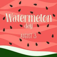 Watermelon Day, August 3. Background with congratulations for the American holiday. Cartoon background in the form of an abstract watermelon. Vector illustration for poster, sticker, banner, postcard