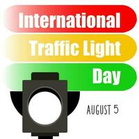 International Traffic Light Day. August 5. The concept of the holiday. Traffic light colored stripes. Template for background, banner, postcard, poster with text inscription. Simple color vector