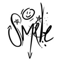 The inscription is made in a modern graffiti style. The inscription is a Smile. Fashionable vector isolated illustration on a white background. Street inscriptions with marker with details