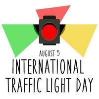 International Traffic Light Day. August 5. The concept of the holiday. Traffic lights and glow. Template for background, banner, postcard, poster with text inscription. Simple color vector