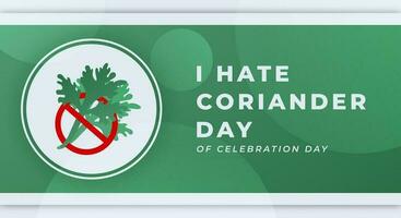 I Hate Coriander Day Celebration Vector Design Illustration for Background, Poster, Banner, Advertising, Greeting Card