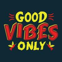 Free Vector good vibes only typography t shirt design print templet