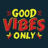 Free Vector good vibes only typography t shirt design print templet