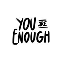 Handwriting phrase YOU ARE ENOUGH for postcards, posters, stickers, etc. vector