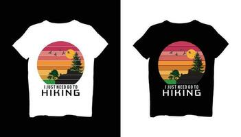 I just need to go hiking t shirt vector