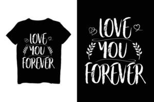 Love you forever t shirt vector