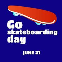 Go skateboarding day. Poster design illustration. Vector illustration. Flat style.