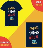Every thing willbe ok t-shirt design vector
