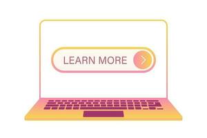 An image of a laptop with a large Learn More button. Go ahead, promotion program, button for website or app vector