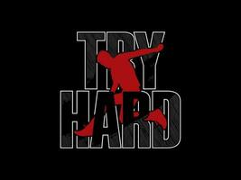 Streetwear clothing Try Hard Runner typography vector template graphic tees ready for print