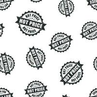Hot price rubber stamp seamless pattern background. Business concept vector illustration. Hot price badge symbol pattern.