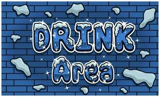 Drink Area Lettering With Snow Ice Font In Brick Wall Background For Sign Template. Text Effect and Simple Gradients. vector