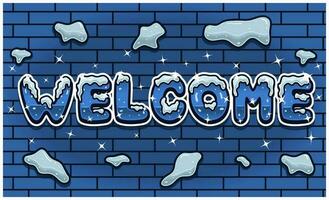 Welcome Lettering With Snow Ice Font In Brick Wall Background For Sign Template. Text Effect and Simple Gradients. vector