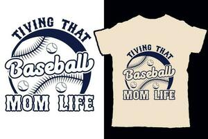 Living that baseball mom life vector t shirt design