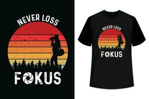 Never Lose Focus Funny Cameraman Photographer Photography Retro Vintage T-Shirt Design vector