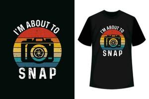 I Am About To Snap Vintage Camera Photographer T-Shirt vector