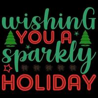 Wishing you a sparkly holiday T-shirt design vector