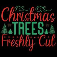 Christmas trees freshly cut T-shirt design vector