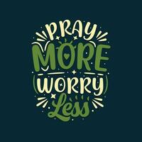 Pray more worry less lettering quote  Vector